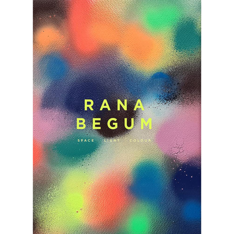 Rana Begum: Space Light Colour