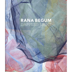 Rana Begum: Dappled Light Catalogue