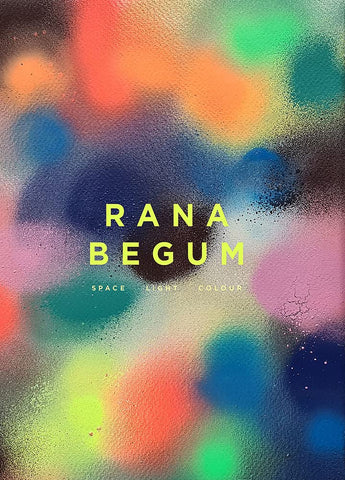 Rana Begum: Space Light Colour